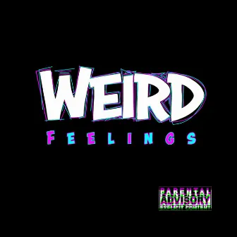 Weird Feelings by AllTheHipe