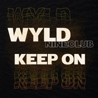 Keep On (Remix) by WYLD