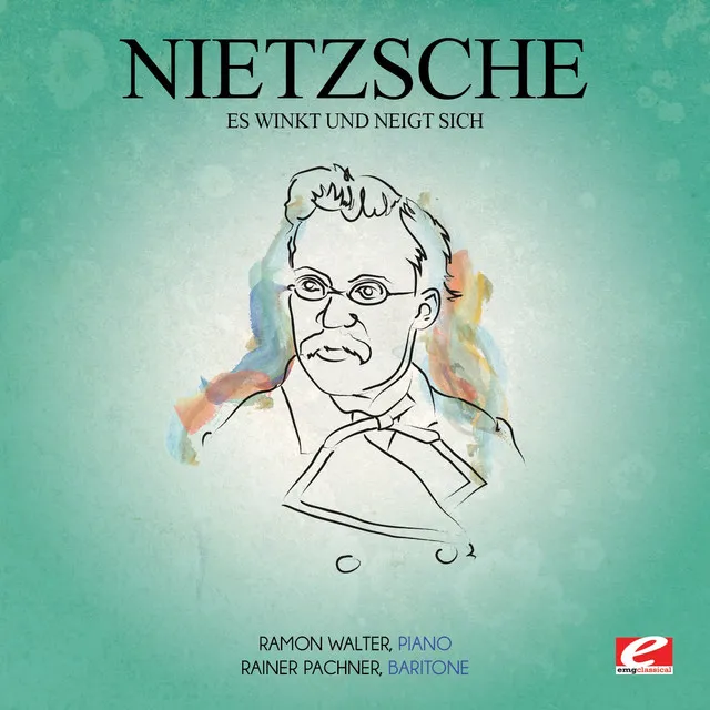 Nietzsche: Es Winkt Und Neigt Sich (Digitally Remastered)