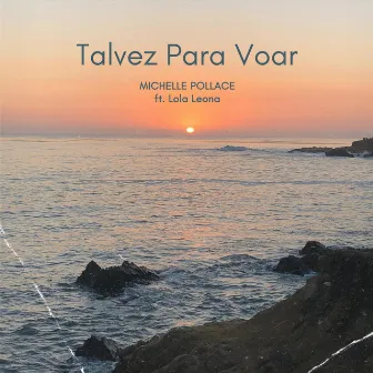 Talvez Para Voar by Michelle Pollace