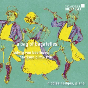 Ludwig van Beethoven | Harrison Birtwistle: A Bag of Bagatelles by Nicolas Hodges