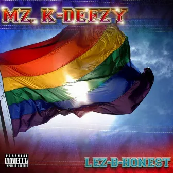 Lez-B-Honest - EP by Mz. K. Deezy