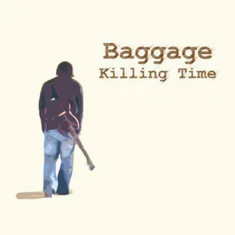 Killing Time by Baggage