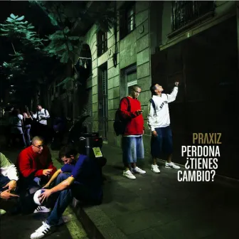 Perdona ¿tienes Cambio? by Praxiz