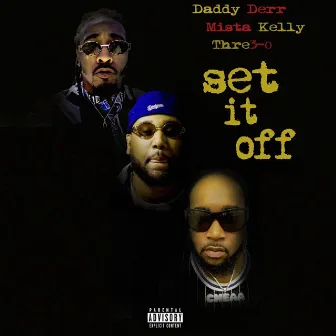 Set It Off by Daddy Derr