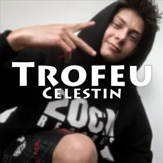 Trofeu by Celestin