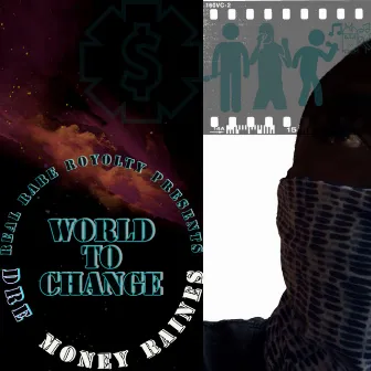 World To Change by Dre Money Raines