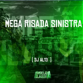 Mega Risada Sinistra by DJ AL13