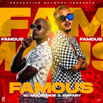 Famous by El Mulatoide & EriFary