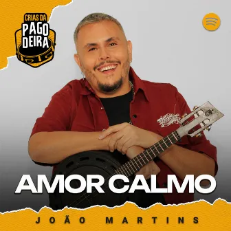 Amor Calmo by Pagodeira