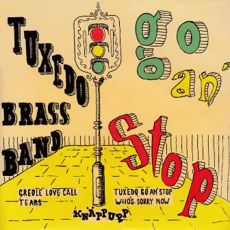 Tuxedo Go An' Stop by Tuxedo Brass Band