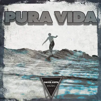 Pura Vida by David Keith