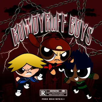 Rowdy Ruff Boys by 