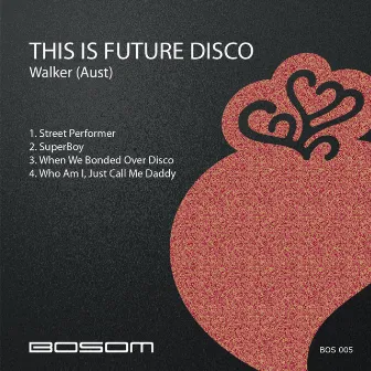 This Is Future Disco by Walker (Aust)