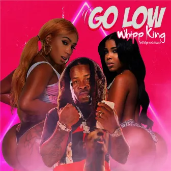 Go Low (Dirty Version) by Whipp King