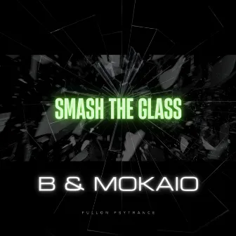 Smash the Glass by B