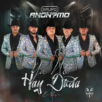 Ya No Hay Duda (En Vivo) by Gpo Anonimo