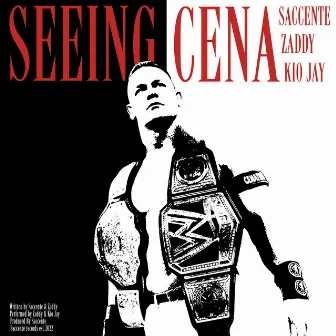 SEEING CENA by Zaddy