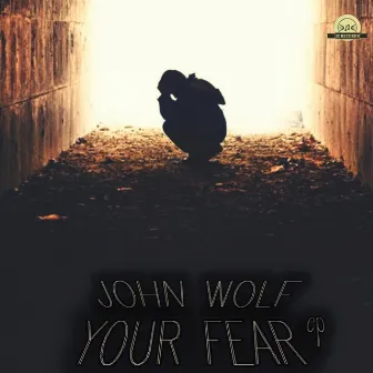 Your Fear by John Wolf