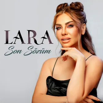 Son Sözüm by LARA