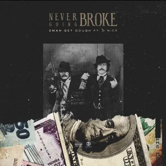 Never Going Broke by Eman Get Dough