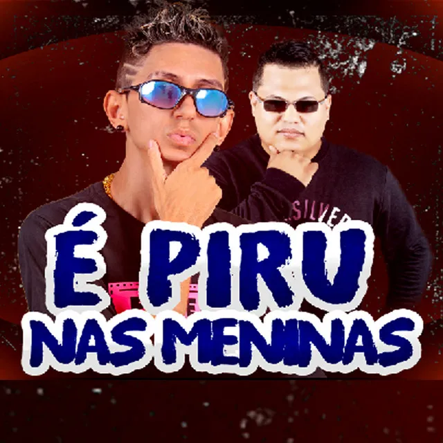 É Piru nas Meninas