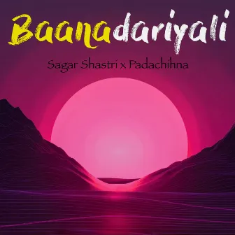 Baanadariyali by Sagar Shastri