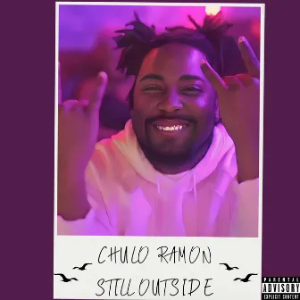 Still Outside by Chulo Ramon