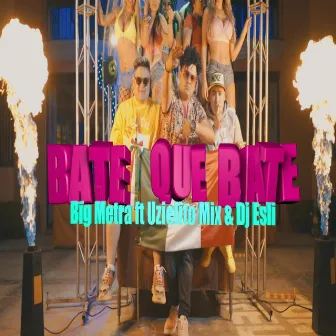 Bate Que Bate by Big Metra