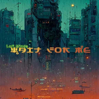 Wait for Me by Lofi Minds