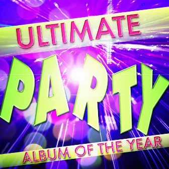 Ultimate Party Album of the Year by Party Mix All-Stars