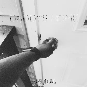 Daddy's Home by Chanse M