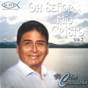 Oh Senor Mio Cristo, Vol. 2 by Victor Camacho