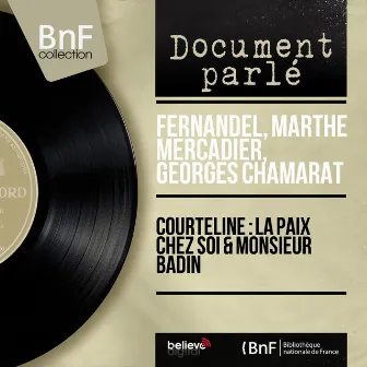 Courteline : La paix chez soi & Monsieur Badin (Mono Version) by Georges Chamarat