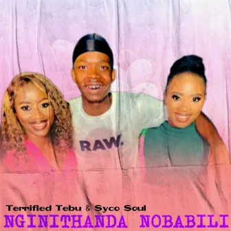 Nginithanda Nobabili by Terrified Tebu