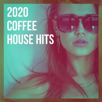 2020 Coffee House Hits by Unknown Artist