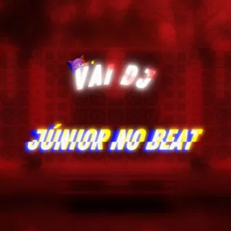 Vai Dj by JÚNIOR NO BEAT