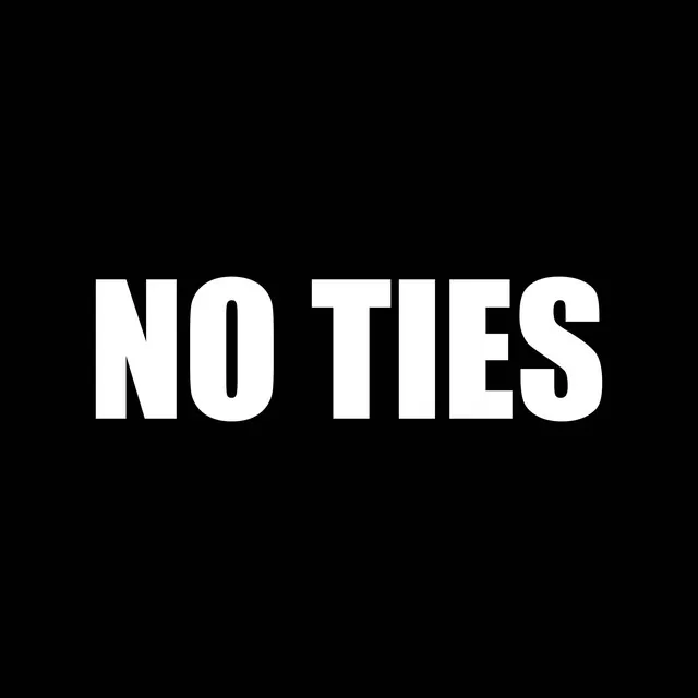 No Ties