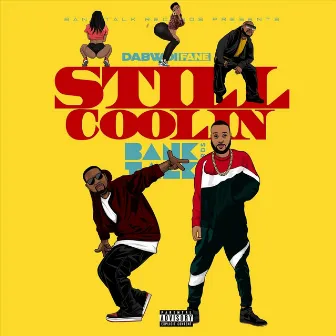 Still Coolin' by Dabwoi Fane