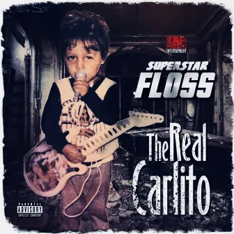 The Real Carlito by Superstar Floss