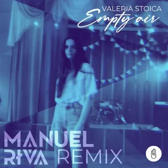 Empty Air (Manuel Riva Remix) by Valeria Stoica