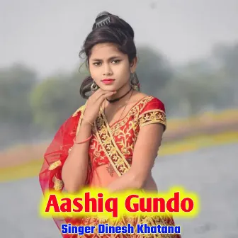 Aashiq Gundo by Dinesh Khatana