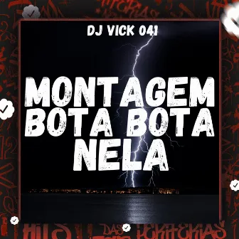 Montagem Bota Bota Nela by Dj Vicki 041