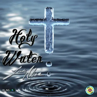 Holy Water by Look Alive