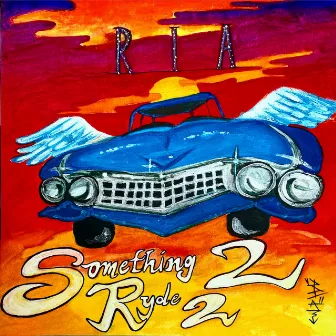 SOMETHING 2 RYDE 2 by RIA