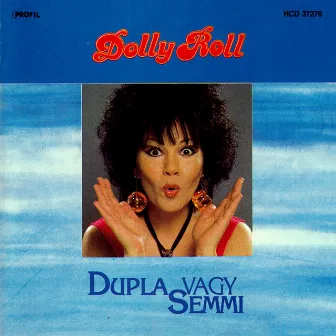 Dupla vagy semmi by Dolly Roll