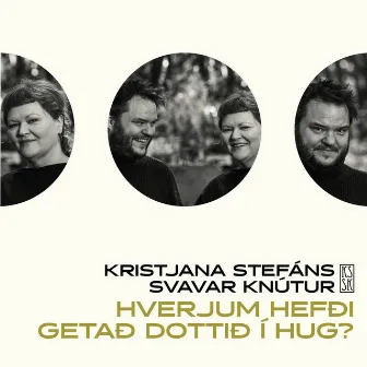 Hverjum hefði getað dottið í hug? by Kristjana Stefáns