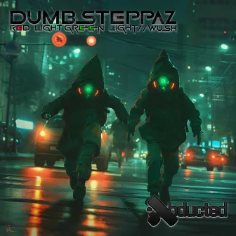 Red Light Green Light / Wush by Dumbsteppaz