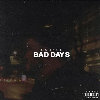 Bad Days by Eshkol