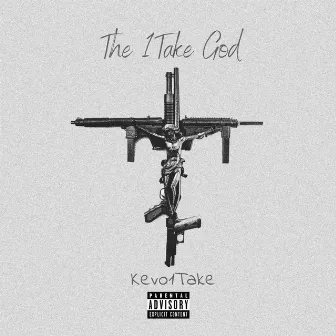 The 1take God by Kevo1take